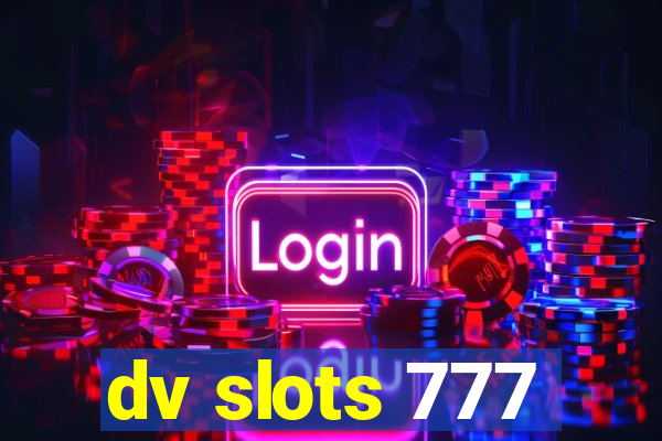 dv slots 777